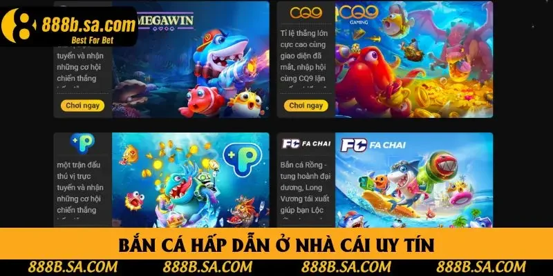 Bắn cá hấp dẫn ở nhà cái uy tín Bắn cá hấp dẫn ở nhà cái uy tín