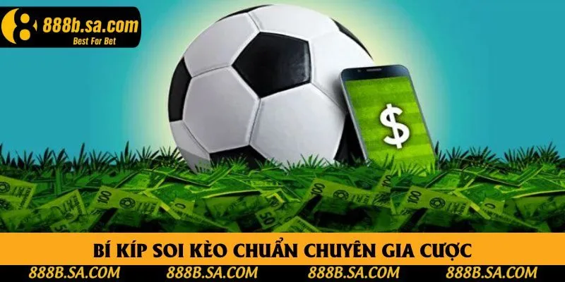 Bí kíp soi kèo chuẩn chuyên gia cược