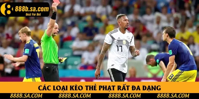 Các loại kèo thẻ phạt rất đa dạng