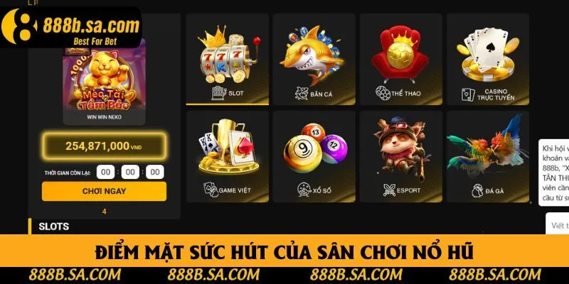 Điểm mặt sức hút của sân chơi nổ hũ