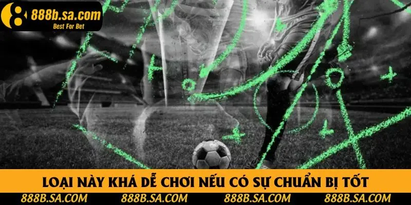 Loại này khá dễ chơi nếu có sự chuẩn bị tốt