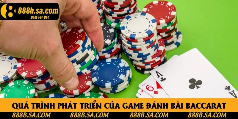 Quá trình phát triển của game đánh bài baccarat