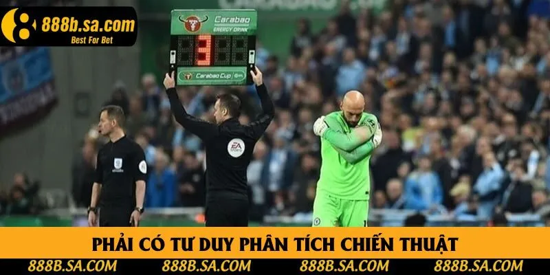 Phải có tư duy phân tích chiến thuật