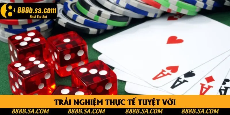 Trải nghiệm thực tế tuyệt vời